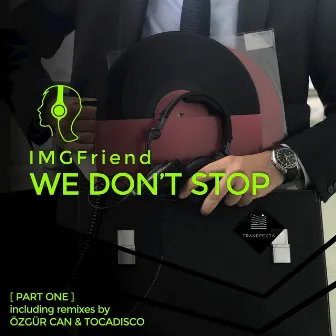 We Don't Stop, Pt. 1 by IMGFriend