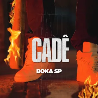 Cadê by Boka Sp