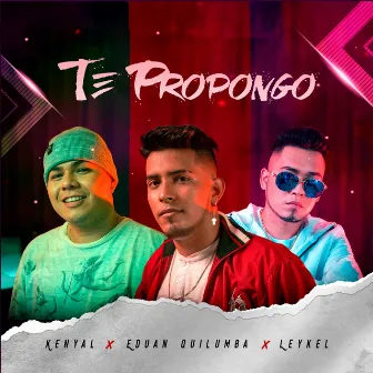 Te Propongo by Eduan Quilumba