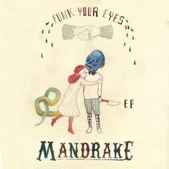 Funk Your Eyes - EP by Mandrake