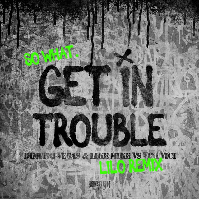 Get in Trouble (So What) - LILO Remix