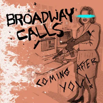 Coming After You! by Broadway Calls