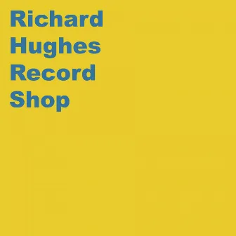 Record Shop by Richard Hughes