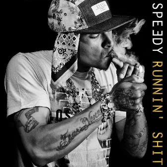 Runnin' Shit by Speedy