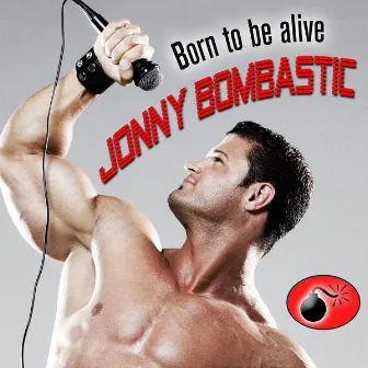 Born to be alive by Jonny Bombastic