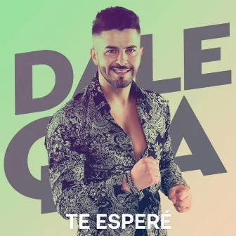 Te Esperé by Dale Q' Va