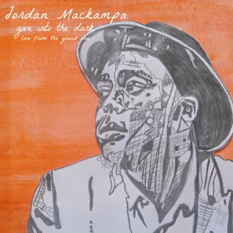 Give Into the Dark (Live from the Grand Cru) by Jordan Mackampa