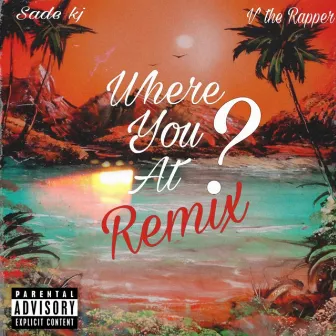 Where you at (Remix) by Sade Kj