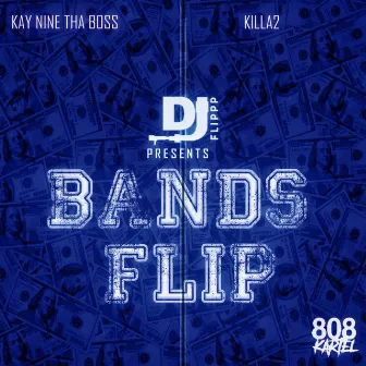 Bands Flip by KILLA2