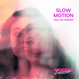 Slow Motion by Highway Superstar