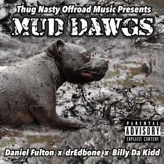 Mud Dawgs by Billy da Kidd