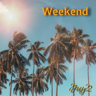 Weekend by Jay2