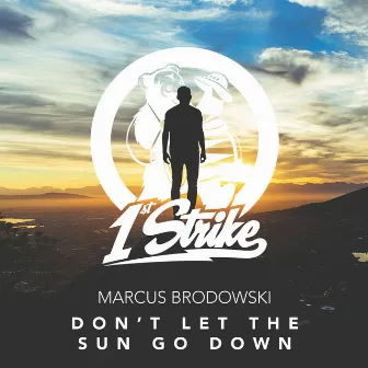 Don't Let The Sun Go Down by Marcus Brodowski