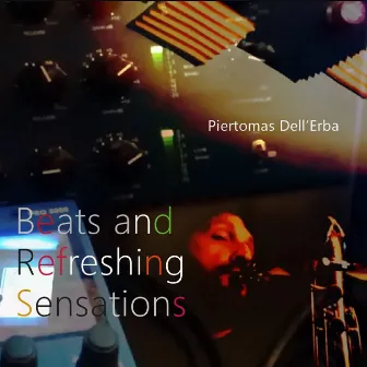 Beats and Refreshing Sensations by Piertomas Dell'Erba