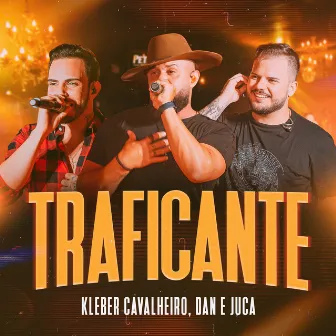 Traficante (Ao Vivo) by Dan e Juca