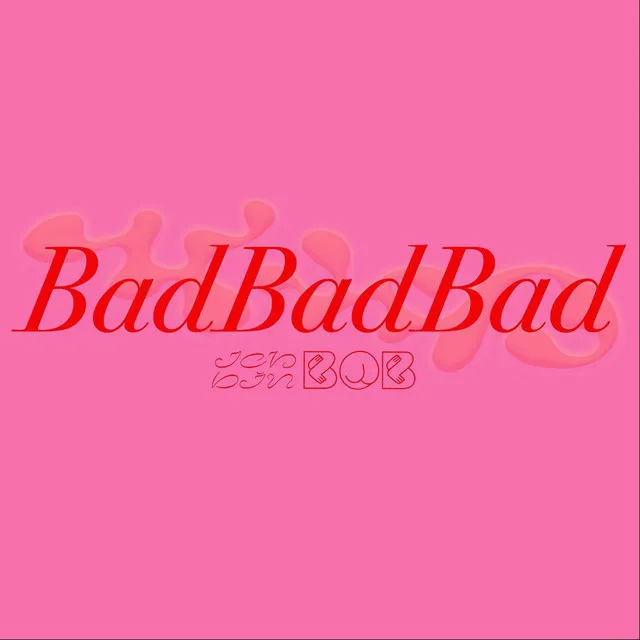 BadBadBad