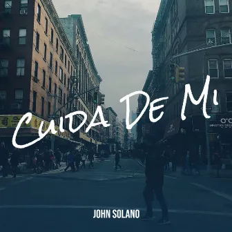 Cuida De Mi by John Solano