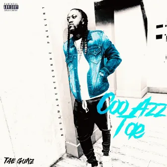 Coo Azz Tae by Tae Gunz