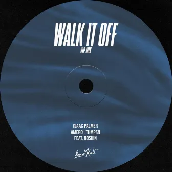 Walk It Off [VIP Mix] by Isaac Palmer