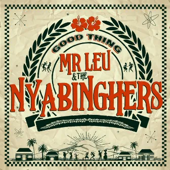 Good thing by Mister Leu & The Nyabinghers