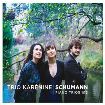 Schumann: Piano Trios Nos. 1 & 2 by Trio Karénine