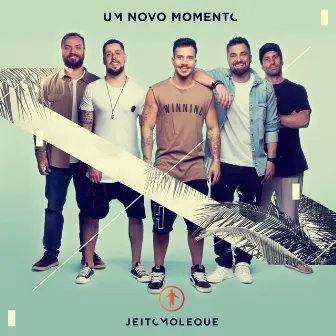 Um Novo Momento by Jeito Moleque