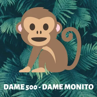 Dame 500, Dame Monito by Daniel La Revelación