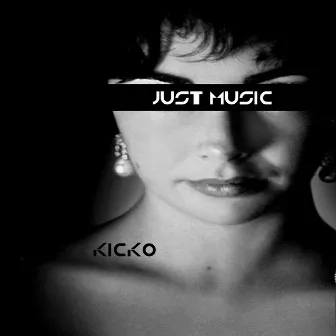 Just Music by KICKo