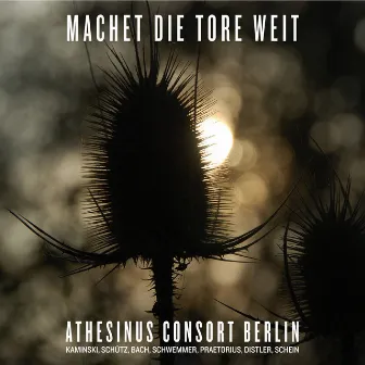 Machet die Tore weit by Athesinus Consort Berlin