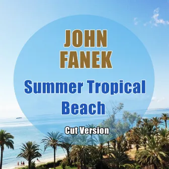 Summer Tropical Beach by John Fanek