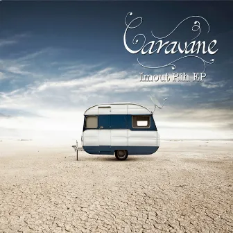 Imout Rih EP by Caravane