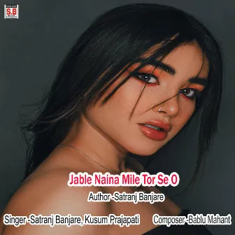 Jable Naina Mile Tor Se O by 