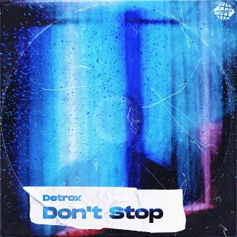 Don't Stop by Detrox