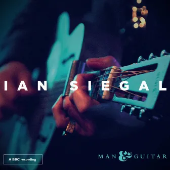 Man & Guitar (Live at the Royal Albert Hall, 31 October 2013) by Ian Siegal