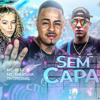 Sem Capa (Brega Funk) by Th Original