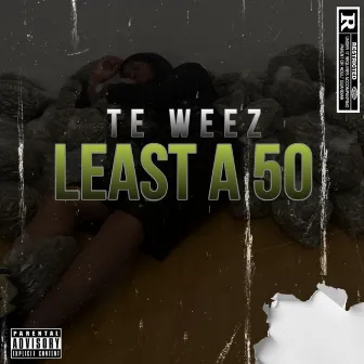 Least A 50 by Te Weez