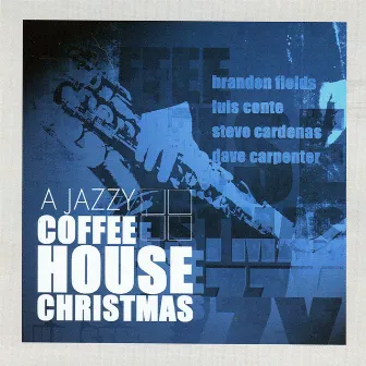 A Coffeehouse Christmas by Brandon Fields