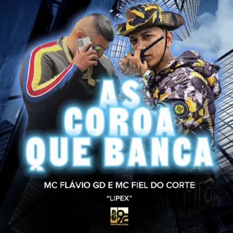 As Coroa Que Banca by MC Flávio GD