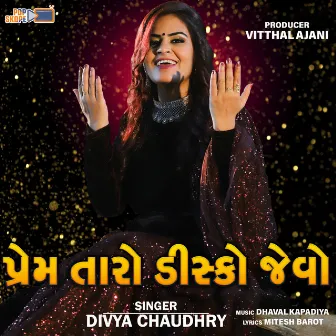 Prem Taro Disco Jevo by Divya Chaudhry