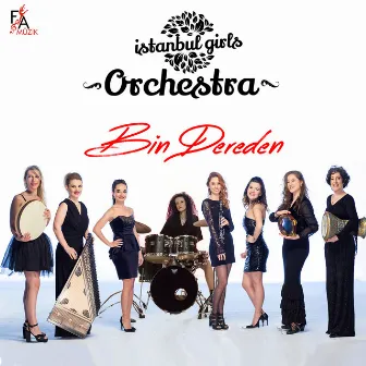 Bin Dereden by Istanbul Girls Orchestra