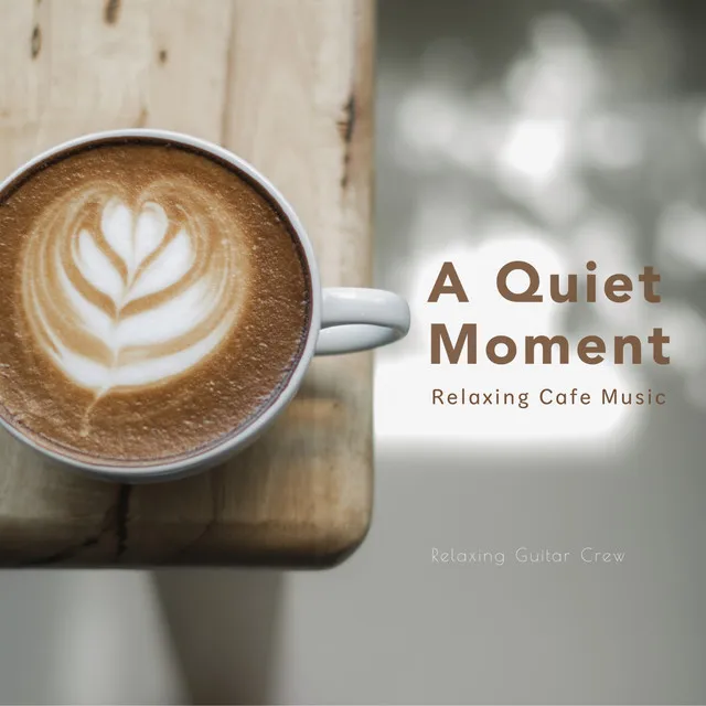 A Quiet Moment: Relaxing Cafe Music