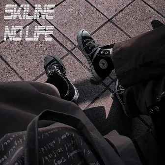 No Life by SKILINE