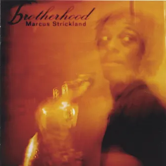 Brotherhood by Marcus Strickland