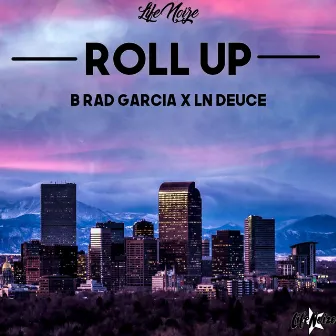 Roll Up by B Rad Garcia