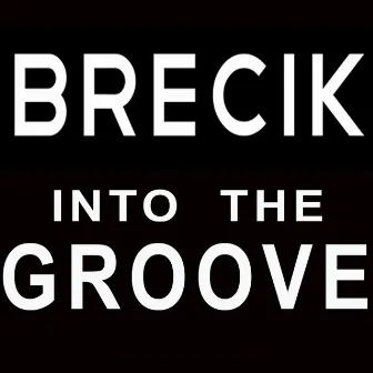 Into the Groove by Brecik