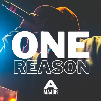 One Reason by A Major