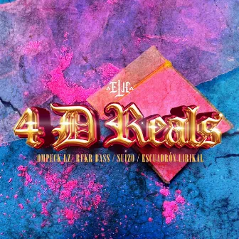 4 D Reals by Escuadrón Lirikal