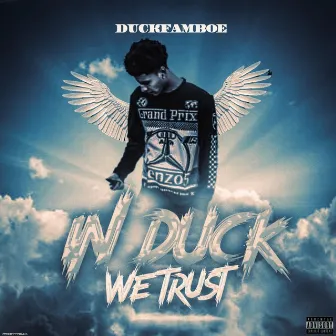 In Duck We Trust by DuckFamBoe