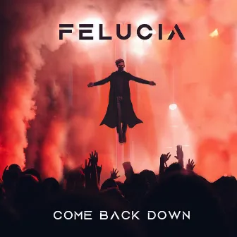 Come Back Down by Felucia