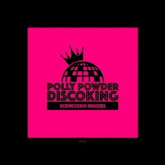 Discoking Schneckno Remixes by Polly Powder